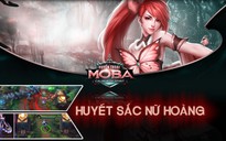 Tiêu điểm tướng Huyền Thoại MOBA: Blood - Huyết sắc nữ hoàng