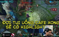 Video LMHT: QTV nhấp ngụm cafe đắng, làm ngay pha highlight