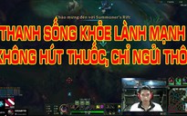 Video LMHT: QTV nói về sức khỏe và chuyện hút thuốc