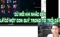 Video LMHT: QTV và con ác quỷ bên trong người