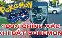 Video Vietsub: Cách ném Pokeball chính xác không bao giờ hụt trong Pokemon Go