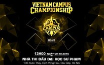 Vòng chung kết Vietnam Campus Championship 2016 sẽ được tổ chức tại Hà Nội