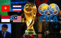 'Các nước ở Đông Nam Á, trong đó có Việt Nam đủ tiềm năng tổ chức World Cup'