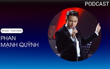 My bus - Your show: Cùng Phan Mạnh Quỳnh nhìn lại những bản hit tạo nên tên tuổi