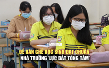 Sau 12 năm, nhà trường vẫn 'lực bất tòng tâm' thay bàn ghế phù hợp học sinh