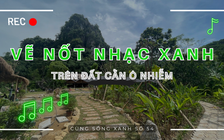 Cùng sống xanh số 54: Ca sĩ Thái Thùy Linh tận dụng tài nguyên bản địa vẽ nốt nhạc xanh trên đất cằn, ô nhiễm