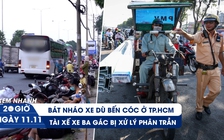 Xem nhanh 20h ngày 11.11: Xe dù bến cóc bát nháo về đêm | Xe ba bánh quá khổ tung hoành trên phố