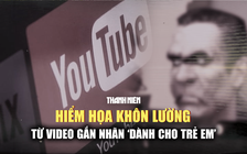 Hiểm họa khôn lường từ video bạo lực gắn nhãn ‘dành cho trẻ em’