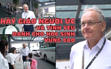 Thầy giáo người Úc và tình yêu dành cho học sinh vùng cao