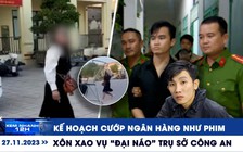 Xem nhanh 12h: Xôn xao vụ ‘đại náo’ trụ sở công an | Kế hoạch cướp ngân hàng như phim