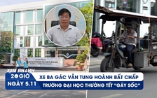 Xem nhanh 20h ngày 5.11: Khiếp hãi 'hung thần' xe ba gác ở TP.HCM | Lao công được thưởng tết như hiệu trưởng