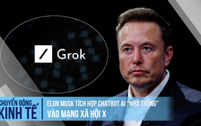 Elon Musk tích hợp chatbot AI 'nhà trồng' vào mạng xã hội X