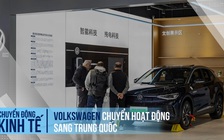 Volkswagen đẩy mạnh sản xuất xe điện ở Trung Quốc