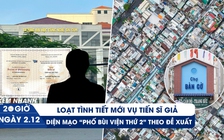 Xem nhanh 20h: Phanh phui cách tiến sĩ giả lừa các trường | Diện mạo 'phố Bùi Viện thứ 2' theo đề xuất