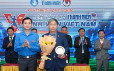 'Giải bóng đá Thanh Niên Sinh viên Việt Nam sẽ thành thương hiệu uy tín'