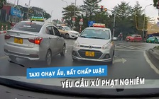 Dân mạng bức xúc, đòi xử phạt xe taxi chạy ẩu bất chấp luật