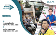 Nghe nhanh 6h: TP.HCM vẫn còn “cò” khám chữa bệnh | Quyền Linh than bị lợi dụng hình ảnh