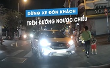 ‘Bó tay’ ô tô bất chấp luật, dừng đón khách ngay trên làn đường ngược chiều