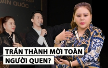 Lê Giang: “Trấn Thành bỏ mấy chục tỉ làm phim, mời tôi không vì tình cảm”