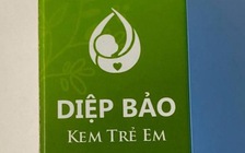 Đề nghị TP.HCM, Đồng Nai kiểm tra chất lượng kem bôi da Diệp Bảo