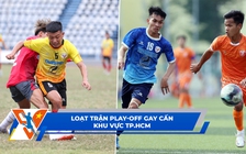 Bóng đá Thanh Niên Sinh viên ngày 1.3: Chờ đón loạt trận play-off gay cấn