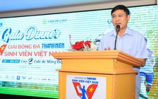 Phó chủ tịch VFF: ‘Giải Thanh Niên Sinh viên Việt Nam thành công hơn mong đợi’