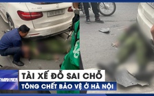 Kinh hoàng khoảnh khắc tài xế taxi tông chết bảo vệ ở Hà Nội