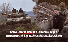 Xem nhanh: Ngày 400 chiến dịch, Ukraine hé lộ thời điểm phản công, chiêu mộ phi công phương Tây