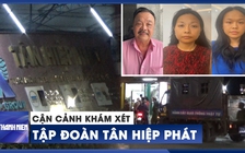 Cận cảnh khám xét trụ sở Tập đoàn Tân Hiệp Phát