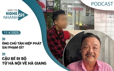 Nghe nhanh 6h: Ông chủ Tân Hiệp Phát sai phạm gì; cậu bé đi bộ từ Hà Nội về Hà Giang