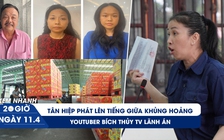 Xem nhanh 20h: Tân Hiệp Phát lên tiếng giữa khủng hoảng | Tuyên án YouTuber Bích Thủy TV