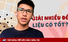 Thủ khoa Trần Ngọc Đoan: Giải đề nhiều liệu có tốt hay không?