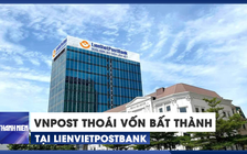 VNPost tiếp tục thoái vốn bất thành tại LienVietPostBank