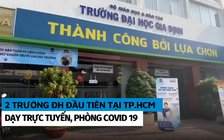 2 trường ĐH đầu tiên tại TP.HCM chuyển sang dạy trực tuyến, phòng Covid 19