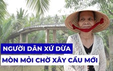 Người dân Bến Tre gần 20 năm mòn mỏi chờ xây cầu 7 Oai mới