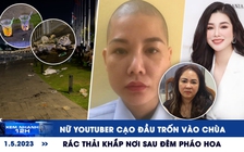 Xem nhanh 12h: Nữ YouTuber cạo đầu trốn vào chùa | Rác thải khắp nơi sau đêm pháo hoa