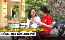 Đại học công lập tự chủ và chưa tự chủ đều đồng loạt tăng học phí