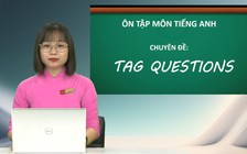 ÔN THI THPT 2023 | Môn Tiếng Anh | Chuyên đề 6 | Tag Questions