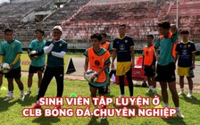 Từ giải Thanh Niên Sinh viên Việt Nam, cầu thủ thử sức CLB chuyên nghiệp