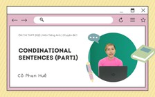 ÔN THI THPT 2023 | Môn Tiếng Anh | Chuyên đề 1 | Conditional sentences (part 1)