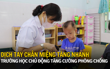 Dịch tay chân miệng tăng nhanh, trường học chủ động tăng cường phòng chống