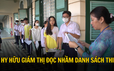 Thi tốt nghiệp THPT: Hy hữu giám thị đọc nhầm danh sách thi