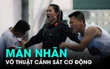 Mãn nhãn với võ thuật cảnh sát cơ động trước chung kết hội thi quân sự