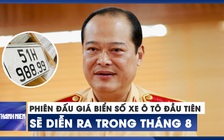 Bộ Công an sắp đấu giá biển số xe ô tô: 'Từ đây sang một trang mới'