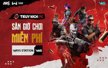 Truy Kích PC đổ bộ phòng máy, đồng hành cùng Ways Station