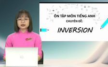 ÔN THI THPT 2023 | Môn Tiếng Anh | Chuyên đề 9 | Inversion