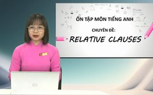 ÔN THI THPT 2023 | Môn Tiếng Anh | Chuyên đề 10 | Relative Clauses