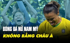 Vì sao các đội tuyển nữ Nam Mỹ không được đánh giá cao ở World Cup?