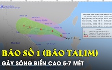 Bão số 1 đang mạnh lên, có thể gây sóng biển cao 5-7 mét