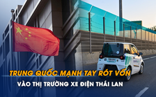 Trung Quốc mạnh tay rót vốn vào thị trường xe điện Thái Lan